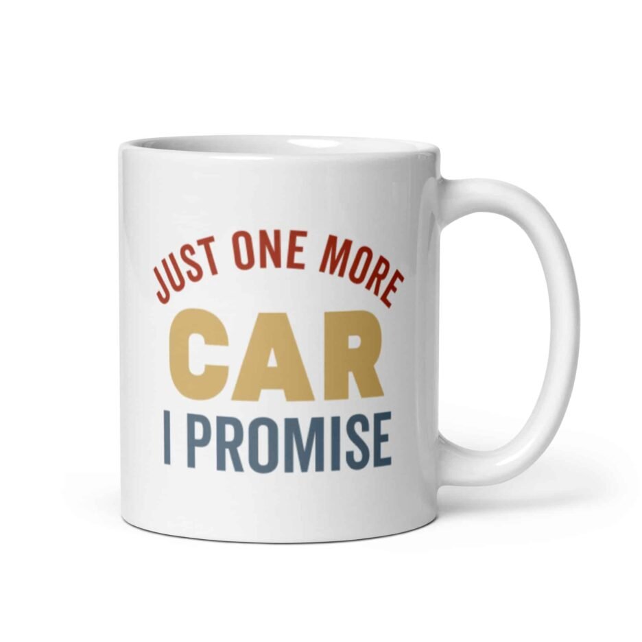 Just One More Car I Promise | Funny Car Mug