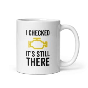 I Checked It’s Still There Mug