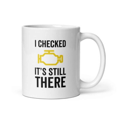 I Checked It’s Still There Mug