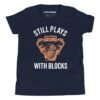 Still Plays With Blocks | Funny Car Kids T-Shirt