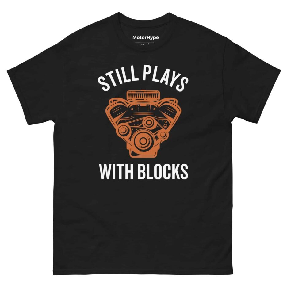 Still Plays With Blocks | Funny Car T-Shirt