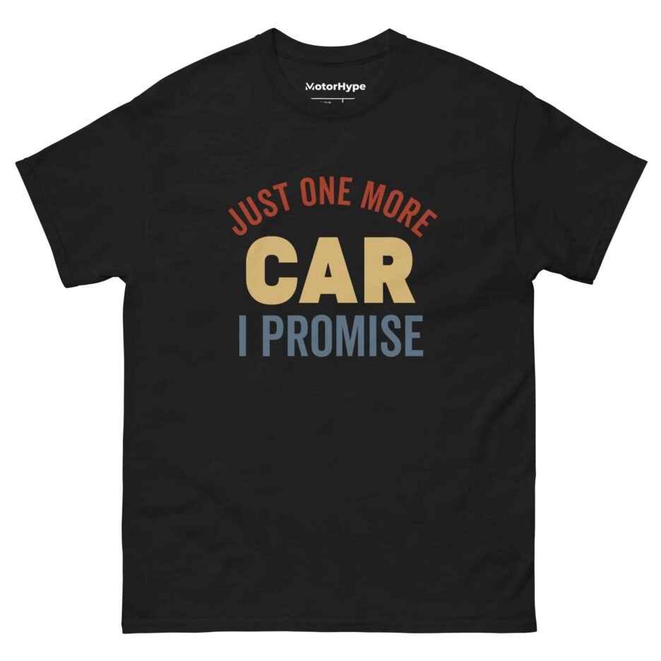 Just One More Car I Promise T-Shirt