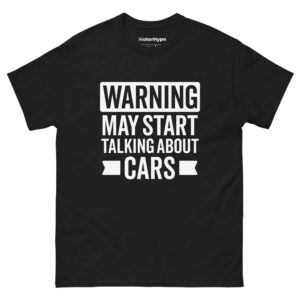 Warning May Start Talking About Cars T-Shirt