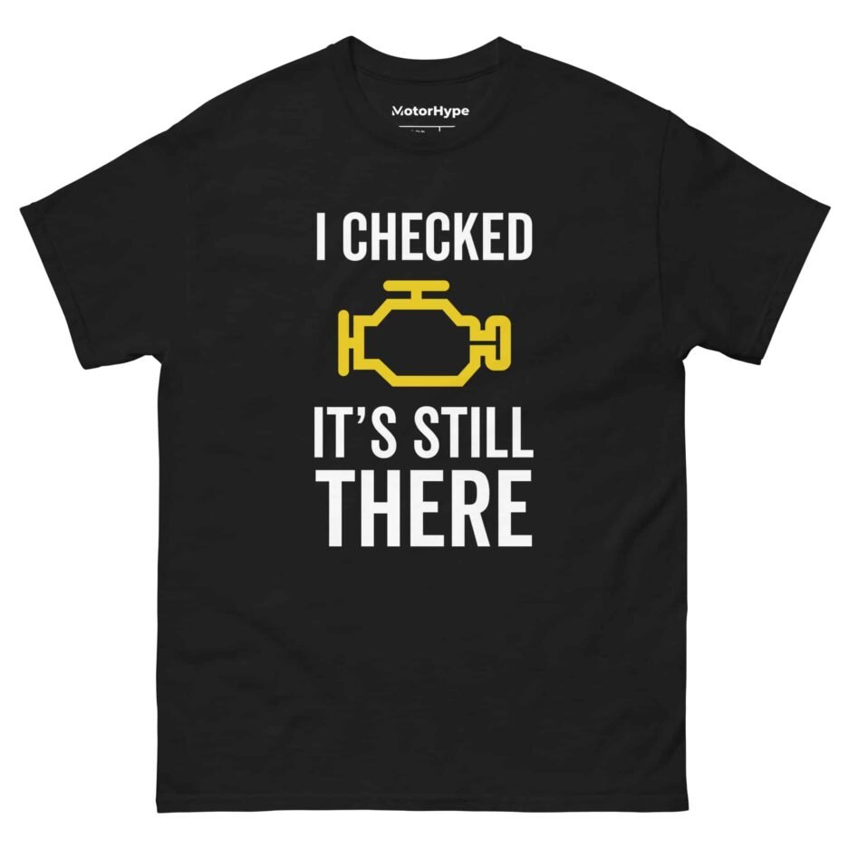 I Checked It’s Still There T-Shirt