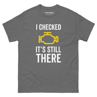 I Checked It’s Still There T-Shirt