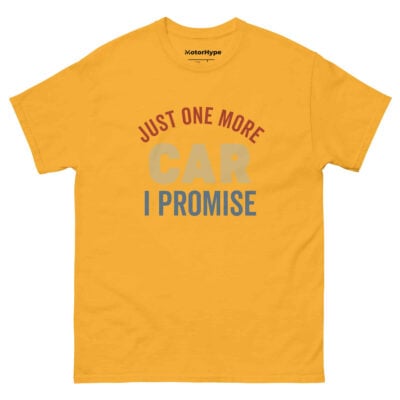 Just One More Car I Promise T-Shirt | Funny Car T-Shirt