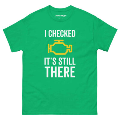 I Checked It’s Still There T-Shirt | Funny Car T-Shirt