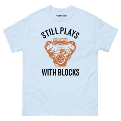 Still Plays With Blocks T-Shirt | Funny Car T-Shirt