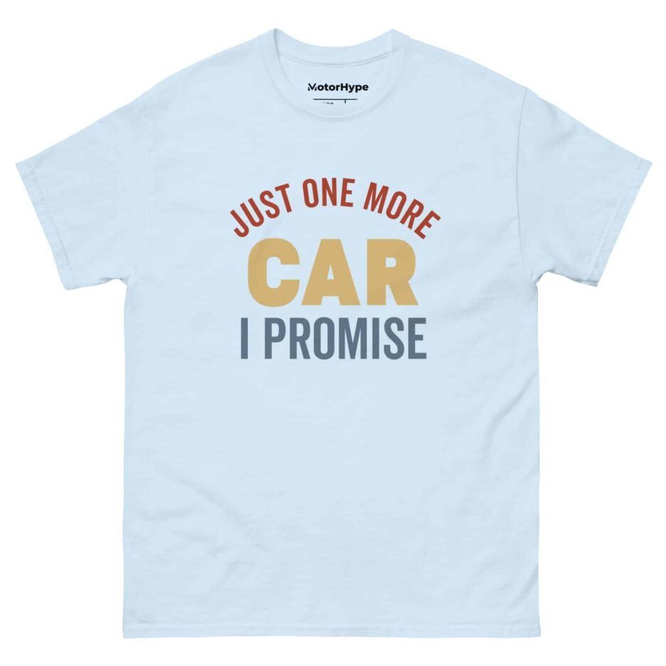 Just One More Car I Promise | Funny Car T-Shirt