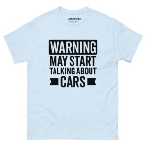 Warning May Start Talking About Cars T-Shirt