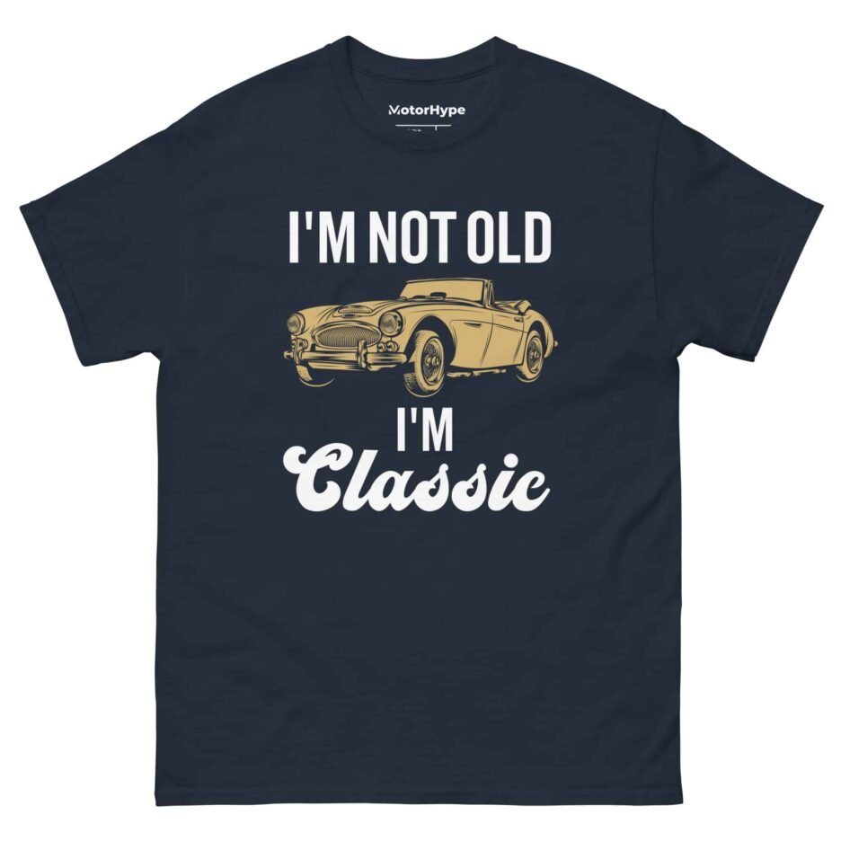 I’m Not Old I’m Classic | Funny Car T-Shirt