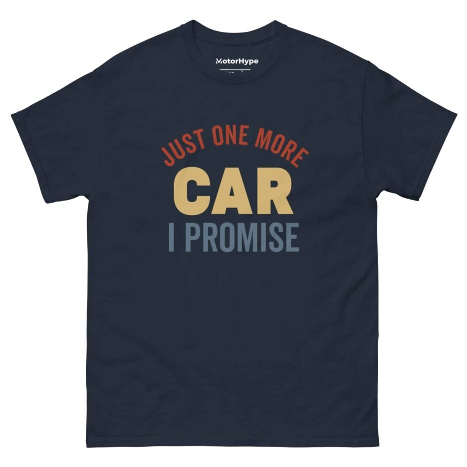 Just One More Car I Promise | Funny Car T-Shirt