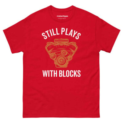Still Plays With Blocks T-Shirt | Funny Car T-Shirt
