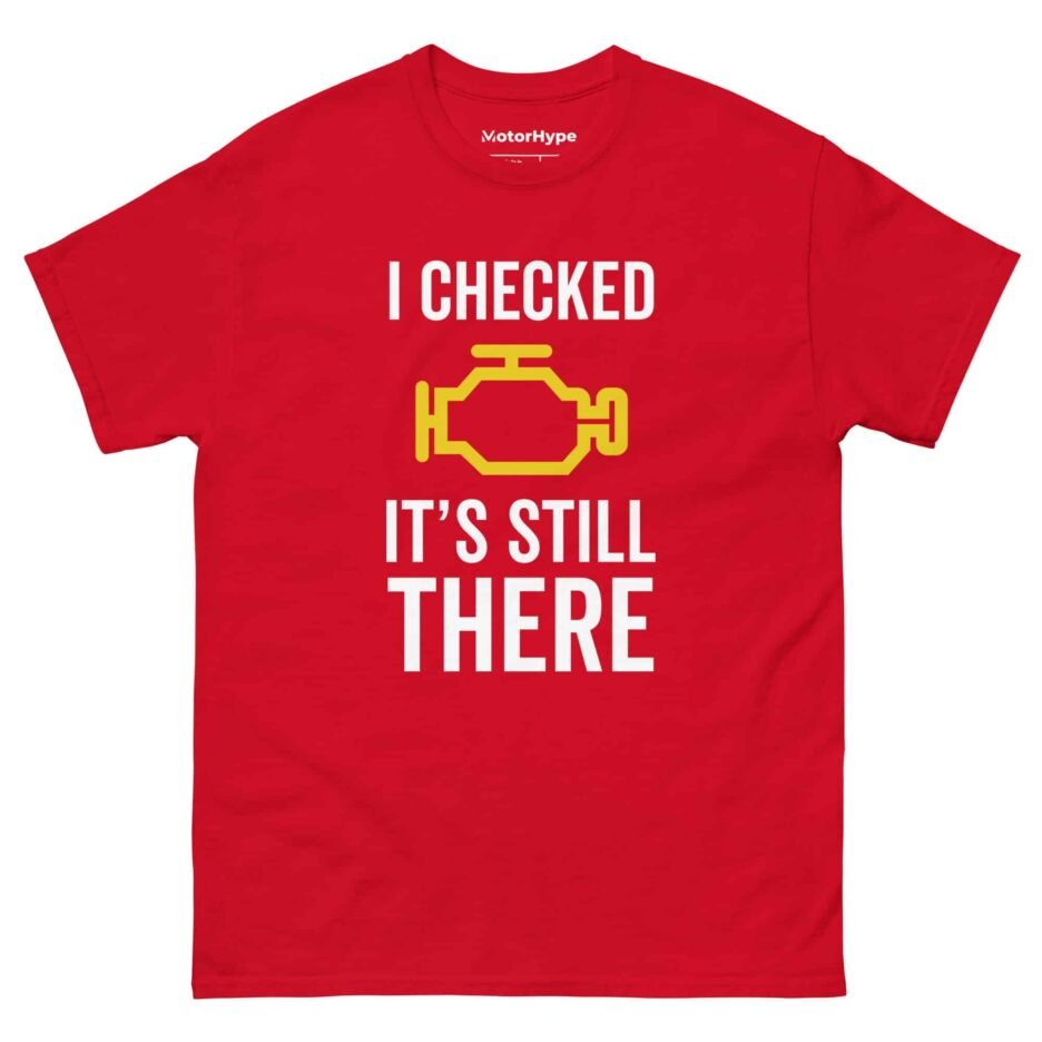 I Checked It’s Still There | Funny Car T-Shirt