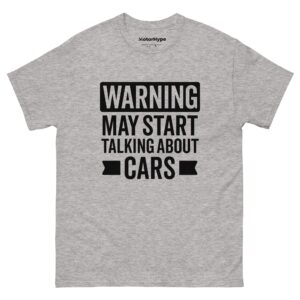 Warning May Start Talking About Cars T-Shirt
