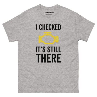 I Checked It’s Still There T-Shirt