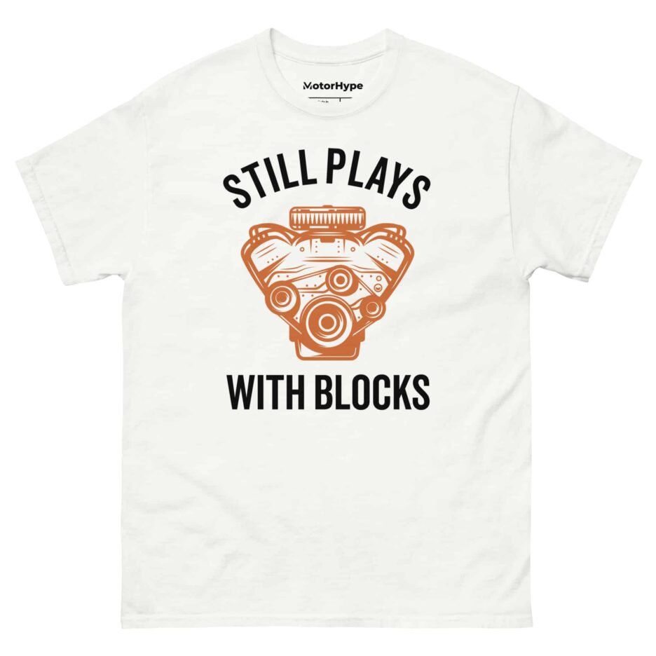 Still Plays With Blocks | Funny Car T-Shirt