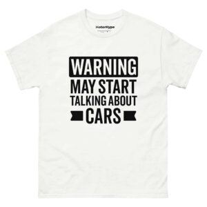 Warning May Start Talking About Cars T-Shirt