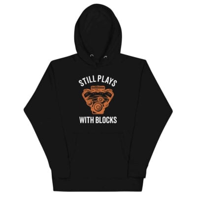 Still Plays With Blocks Hoodie | Funny Car Hoodie