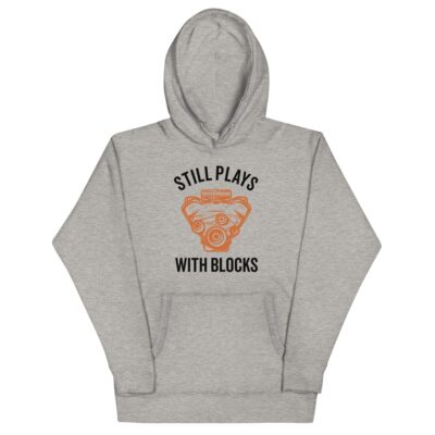Still Plays With Blocks Hoodie