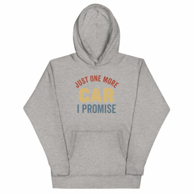 Just One More Car I Promise Hoodie | Funny Car Hoodie