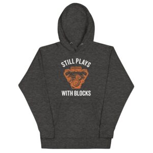 Still Plays With Blocks Hoodie