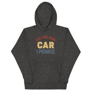 Just One More Car I Promise Hoodie