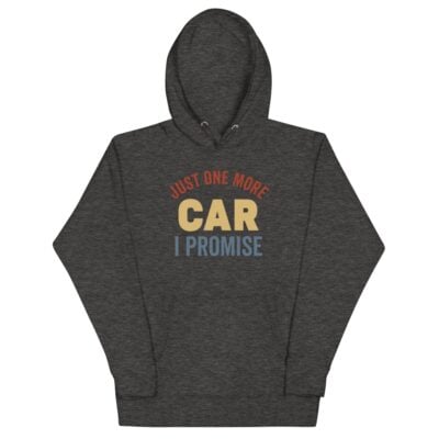 Just One More Car I Promise Hoodie | Funny Car Hoodie