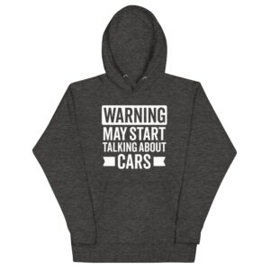 Warning May Start Talking About Cars Hoodie
