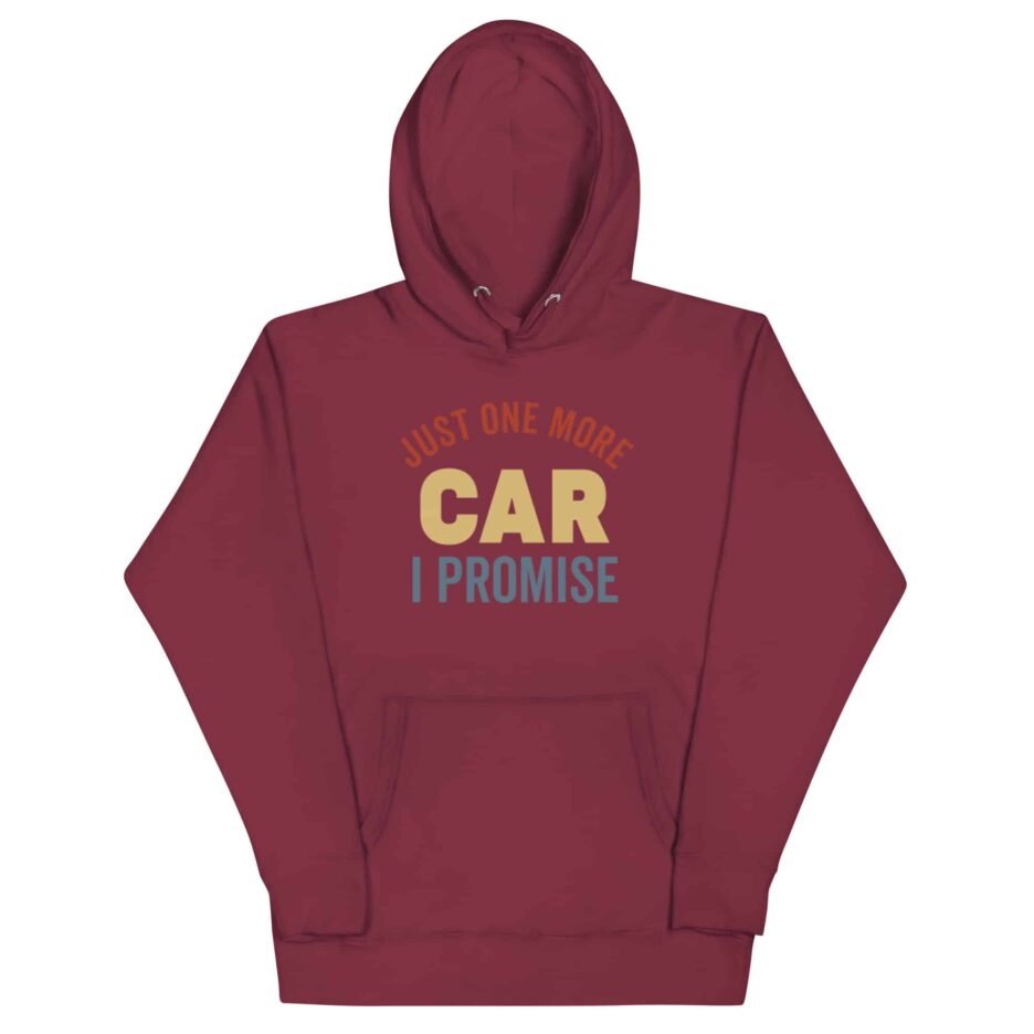 Just One More Car I Promise Hoodie