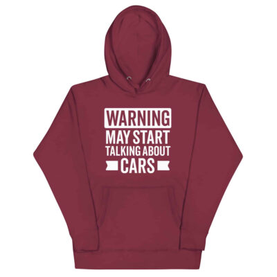 Warning May Start Talking About Cars Hoodie | Funny Car Hoodie