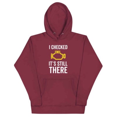 I Checked It’s Still There Hoodie | Funny Car Hoodie