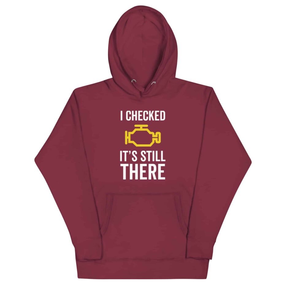 I Checked It’s Still There | Funny Car Hoodie