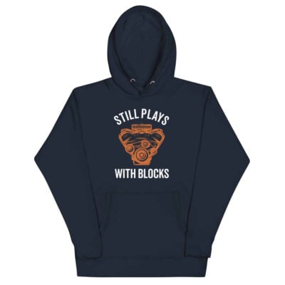 Still Plays With Blocks Hoodie | Funny Car Hoodie