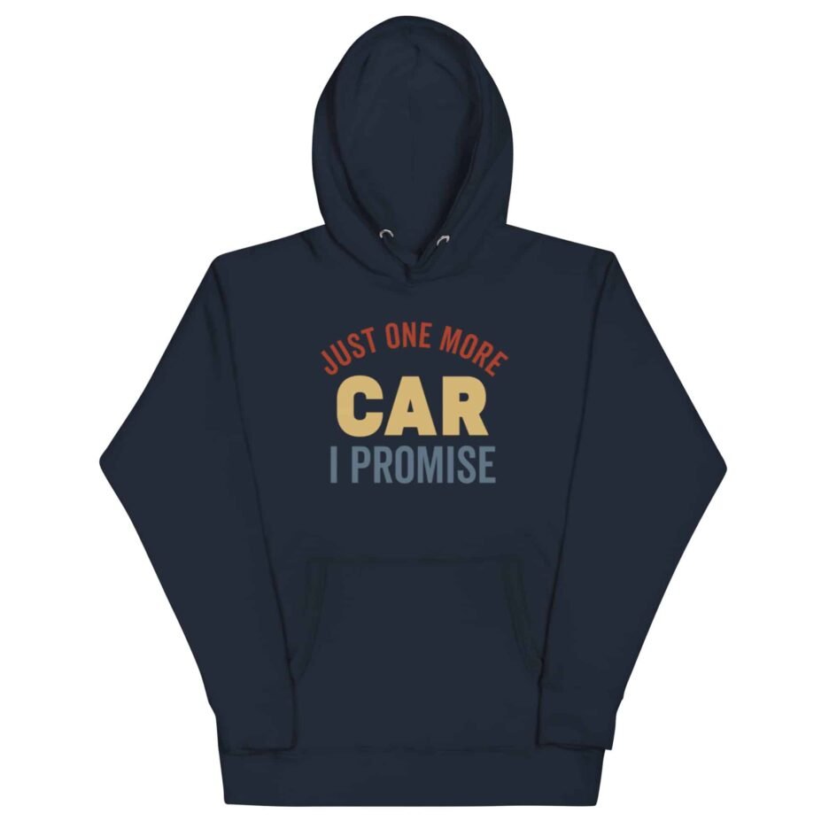 Just One More Car I Promise Hoodie