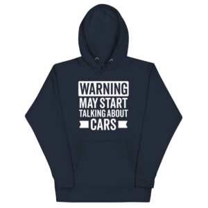 Warning May Start Talking About Cars Hoodie