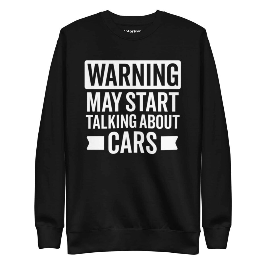 Warning May Start Talking About Cars Sweatshirt