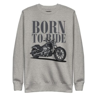 Born To Ride Sweatshirt