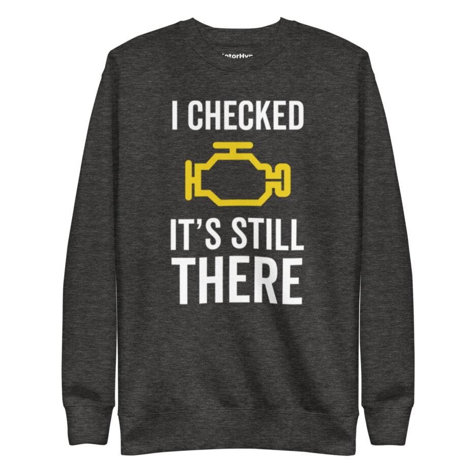 I Checked It’s Still There Sweatshirt