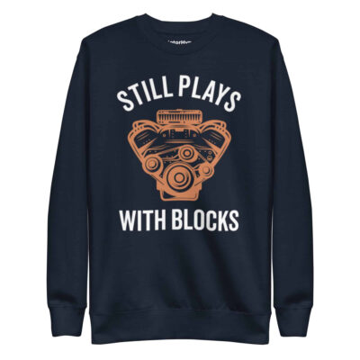 Still Plays With Blocks Sweatshirt