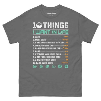 10 Things I Want In Life T-Shirt | Funny Car T-Shirt