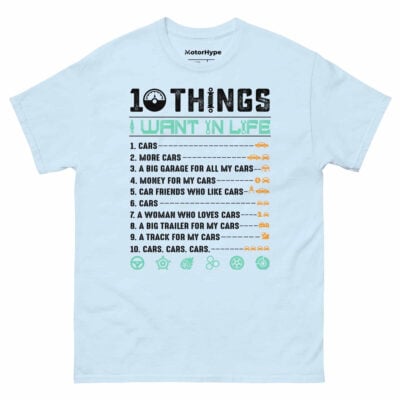10 Things I Want In Life T-Shirt | Funny Car T-Shirt