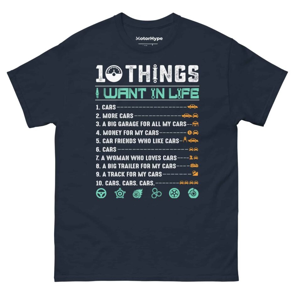 10 Things I Want In Life | Funny Car T-Shirt