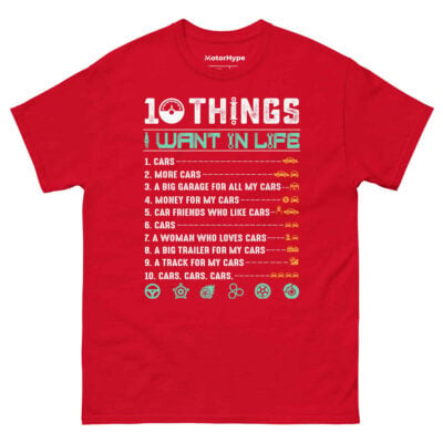 10 Things I Want In Life T-Shirt | Funny Car T-Shirt