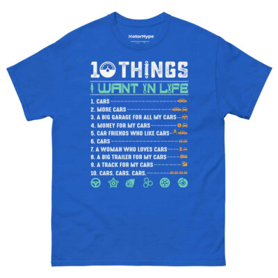 10 Things I Want In Life T-Shirt | Funny Car T-Shirt