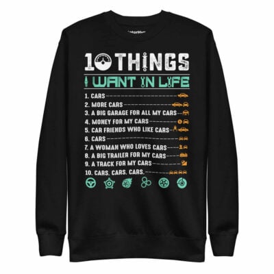 10 Things I Want In Life Sweatshirt